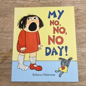 My No, No, No Day! by Rebecca Patterson Children's Book